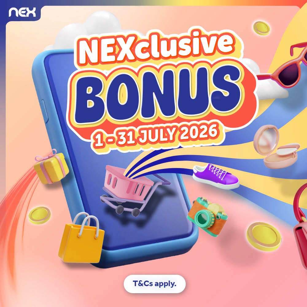 NEXclusive Bonus promotion at NEX mall